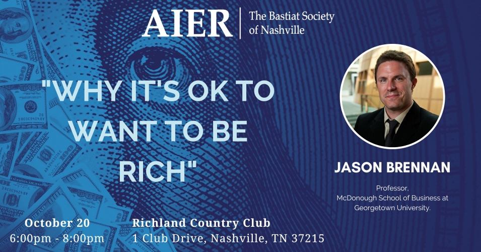 AIER Bastiat Society: “Why It's OK to Want to Be Rich
