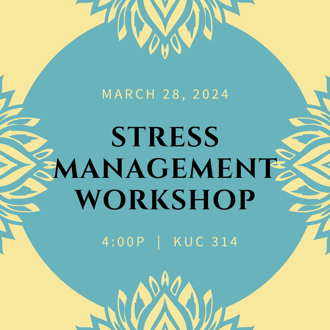Stress Management - March 28, 2024 - KUC 314 - 4:00p