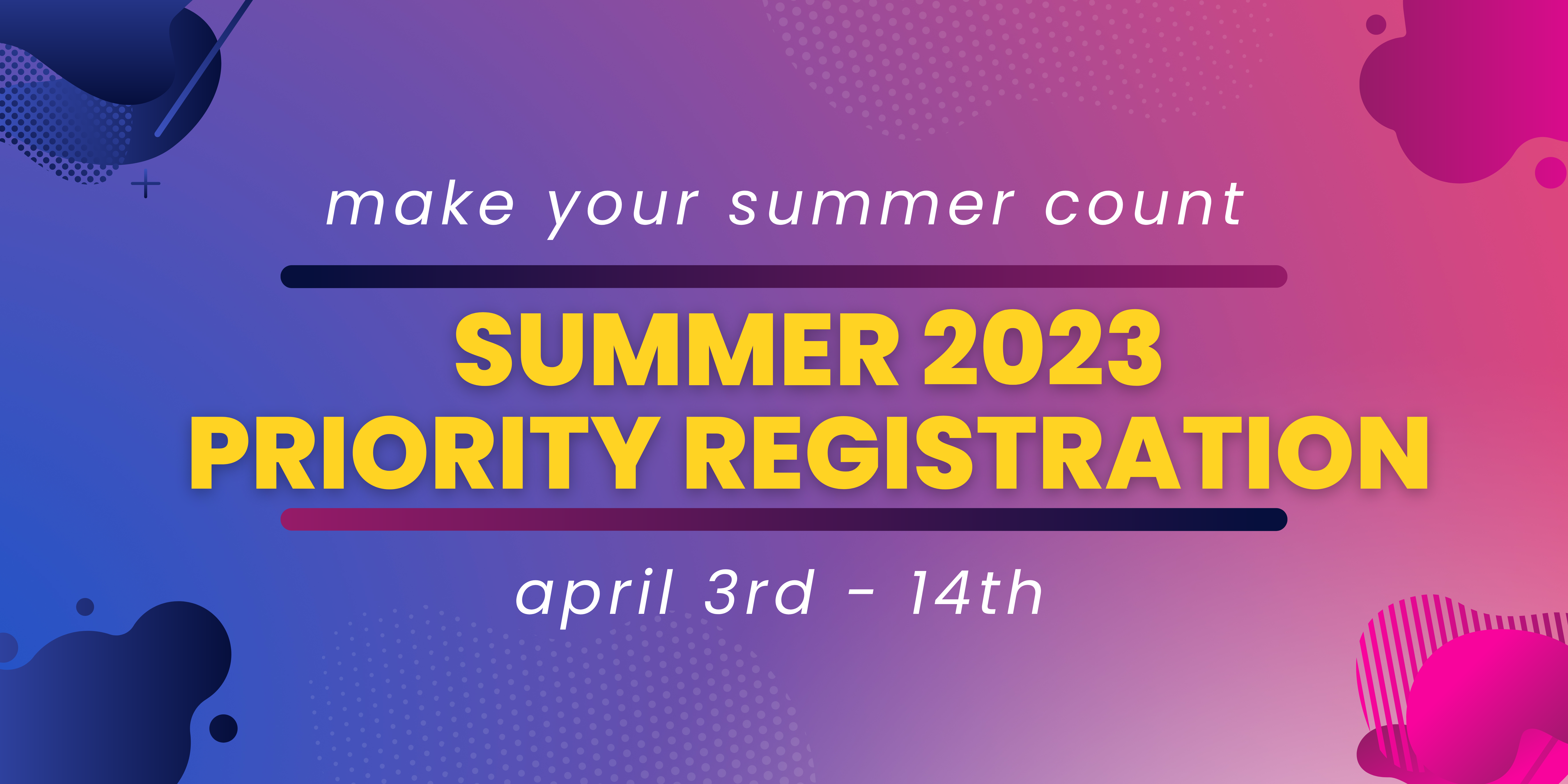 Priority registration is April 3rd – 14th
